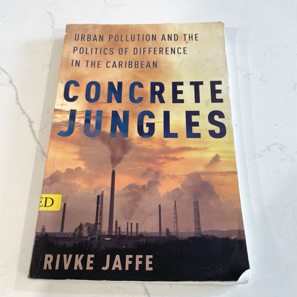Concrete Jungles Urban Pollution and the Politics of Difference In The Caribbean